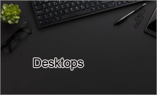 Desktops